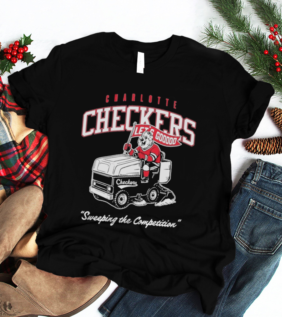 Charlotte Checkers Let's Go Sweeping The Competition Zamboni T-Shirt