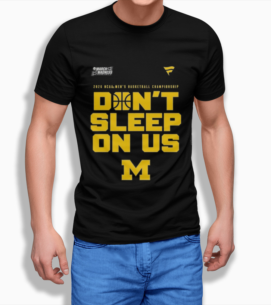 2026 Michigan Wolverines NCAA Men's Basketball Tournament March Madness Don't Sleep On Us T-Shirt