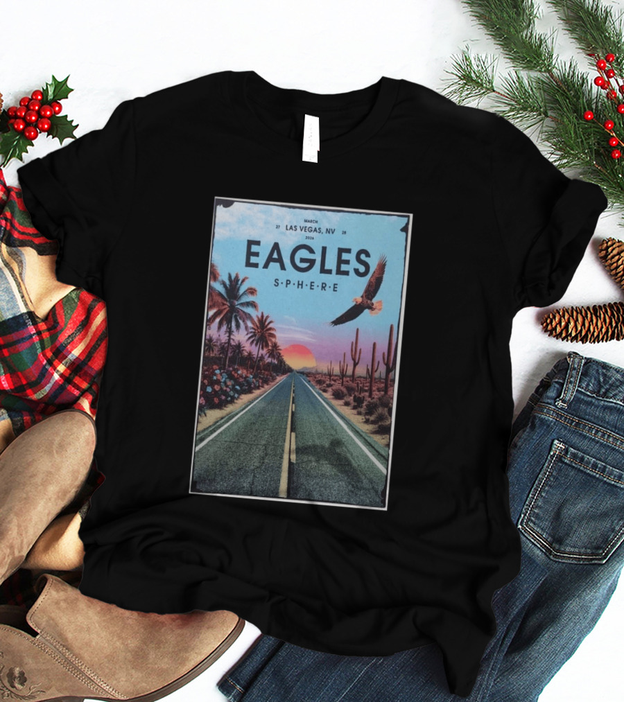 Eagles March 27 28 2026 Las Vegas NV Sphere Desert Road Sunset Scene T-Shirt
