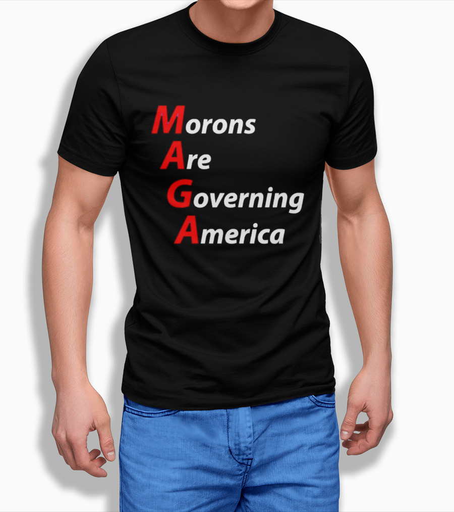 Morons Are Governing America MAGA T-Shirt