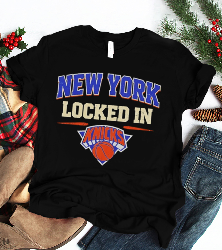 New York Locked In Knicks Basketball T-Shirt