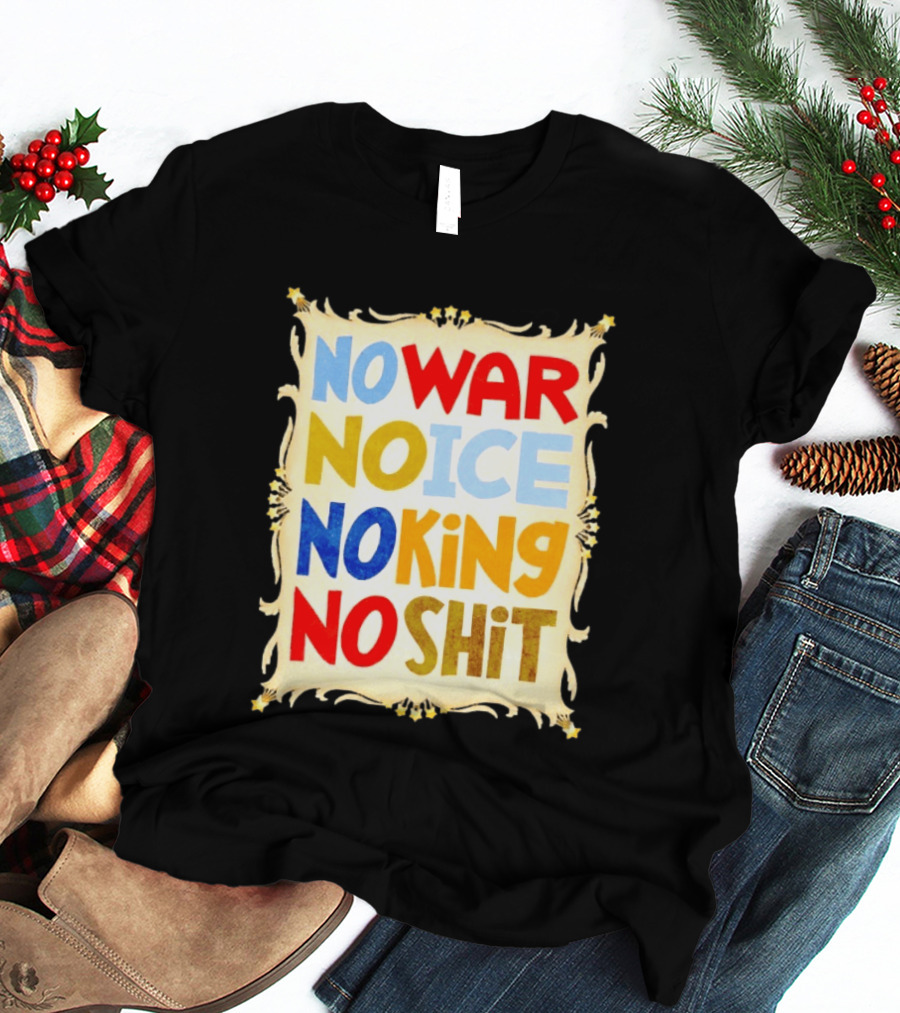 No War No Ice No King No Shit T-Shirt