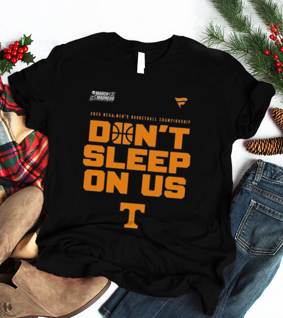 Tennessee Volunteers 2026 NCAA Men's Basketball Tournament March Madness Don't Sleep On Us T-Shirt