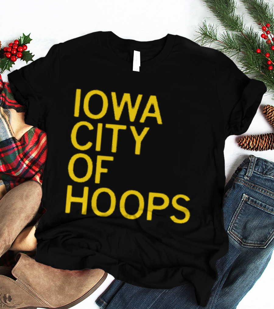 Iowa City Of Hoops NCAA Tournament T-Shirt