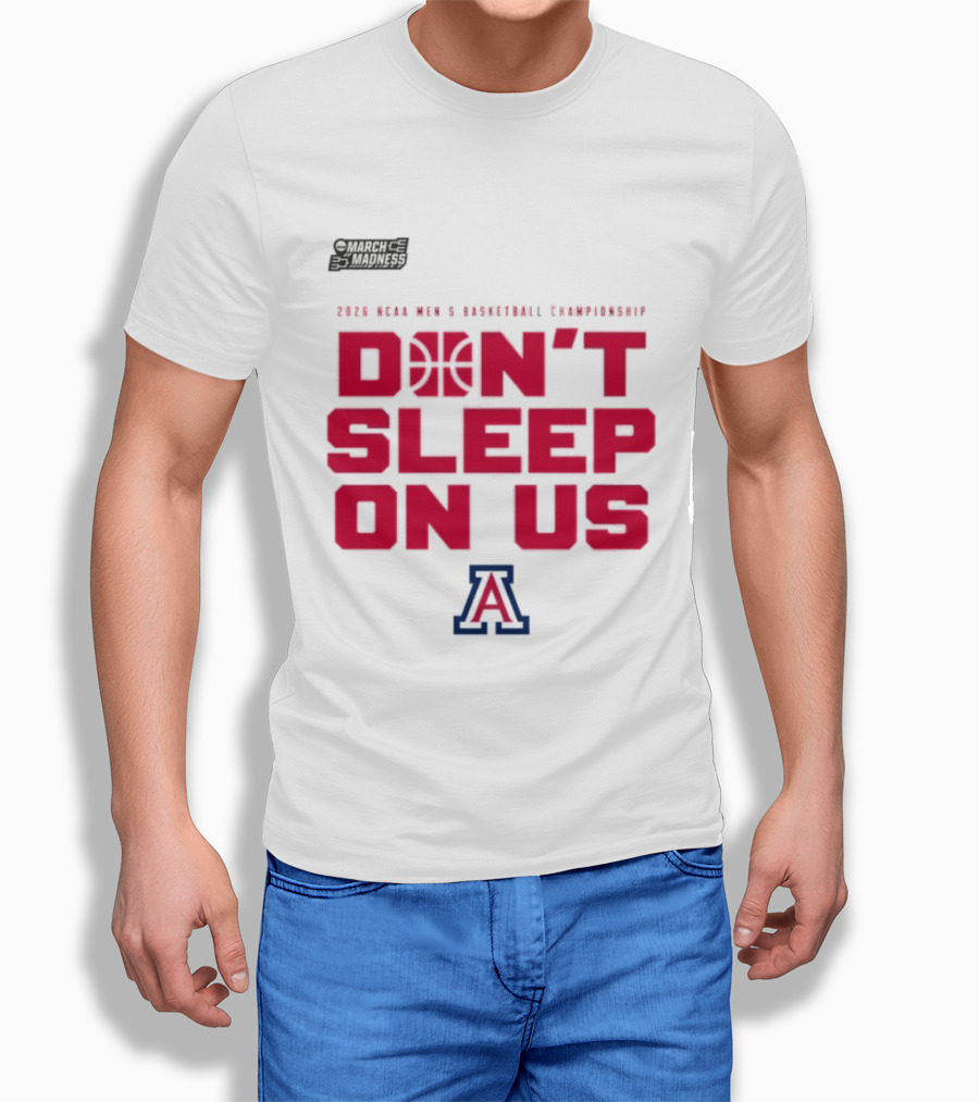 Arizona Wildcats Don't Sleep On Us 2026 NCAA Men's Basketball Tournament March Madness T-Shirt
