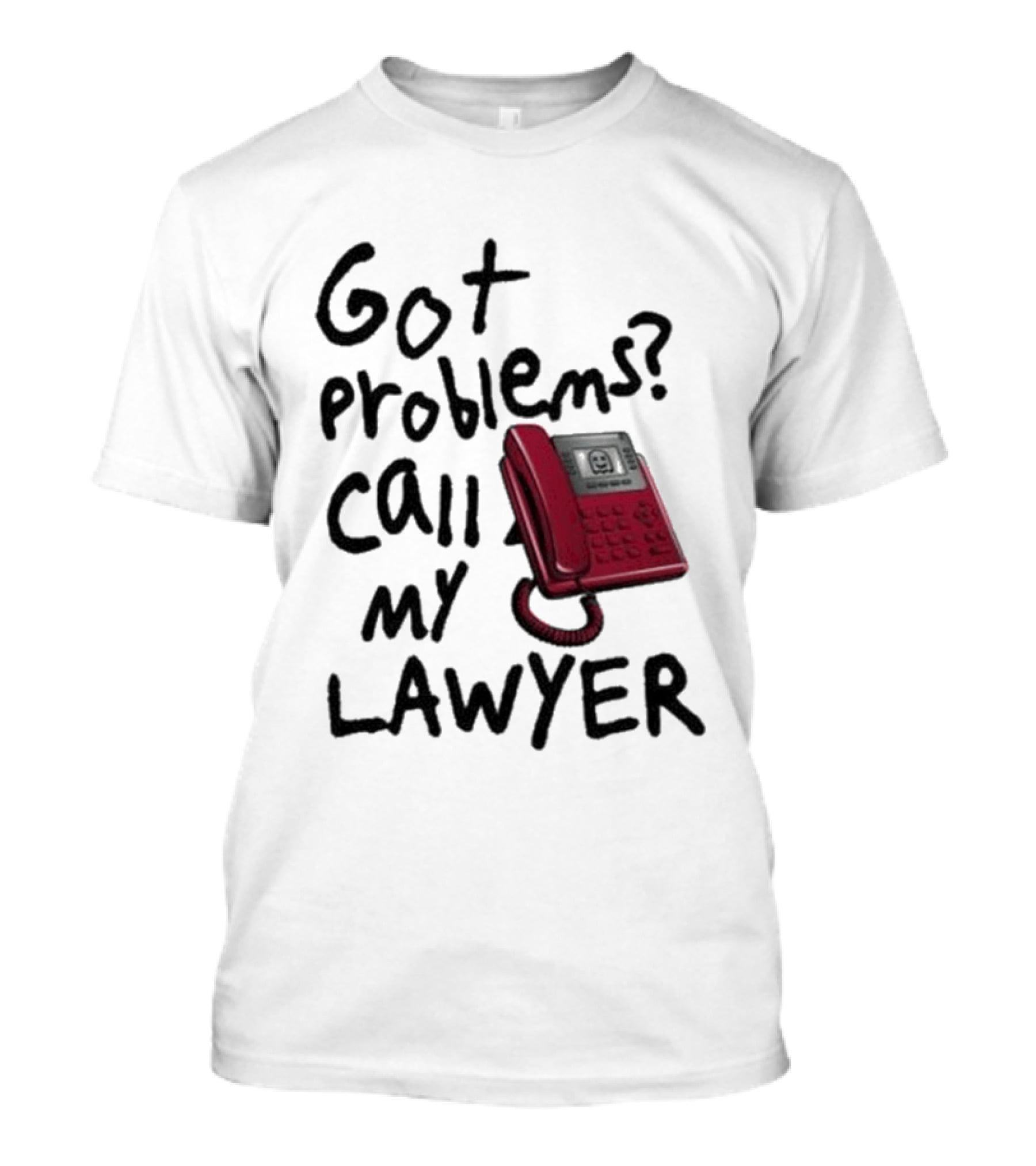 Got Problems Call My Lawyer Red Phone T-Shirt