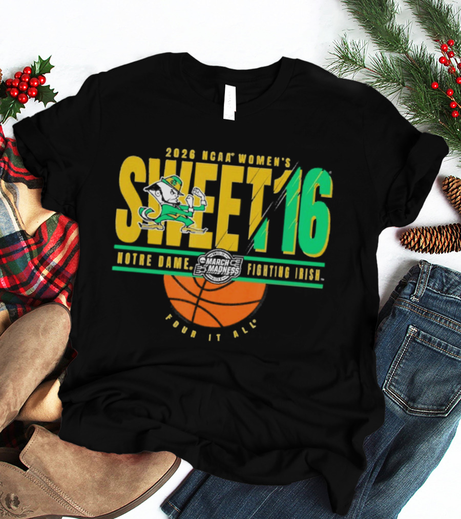 2026 NCAA Women's Sweet 16 Notre Dame Fighting Irish Basketball Tour It All T-Shirt