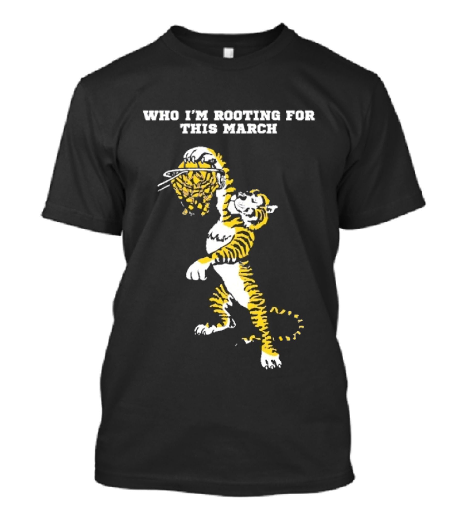 Who I'm Rooting For This March LSU Tigers Basketball Tiger Dunking T-Shirt