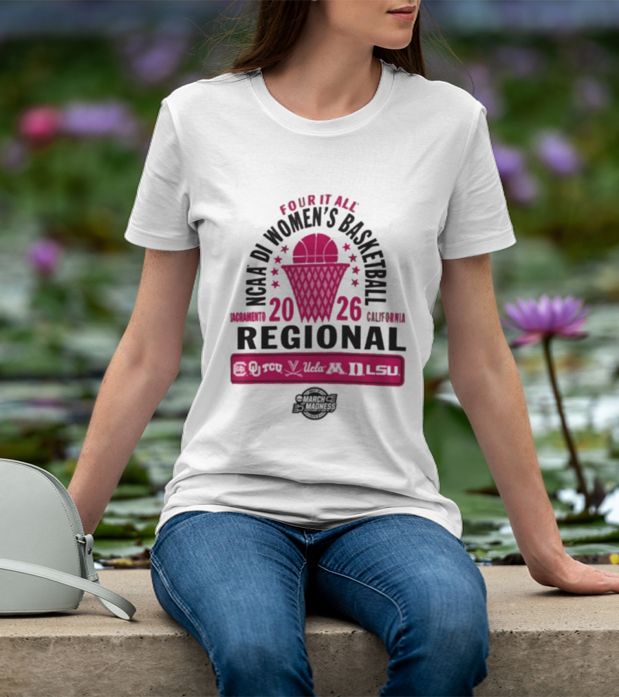 2026 NCAA DI Women's Basketball Regional Sacramento Four It All California UCLA T-Shirt