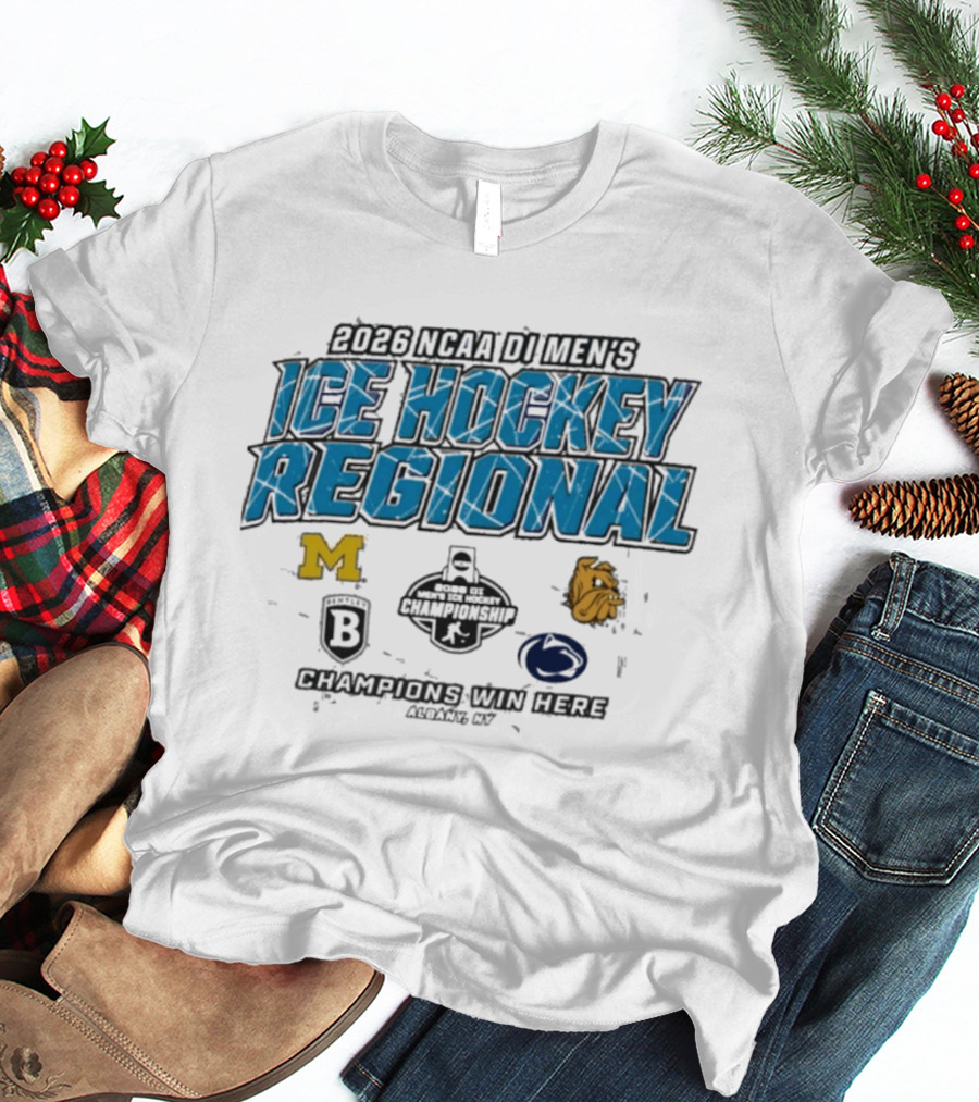 2026 NCAA DI Men's Ice Hockey Regional Albany Champions Win Here Michigan Minnesota Duluth Brown Penn State T-Shirt