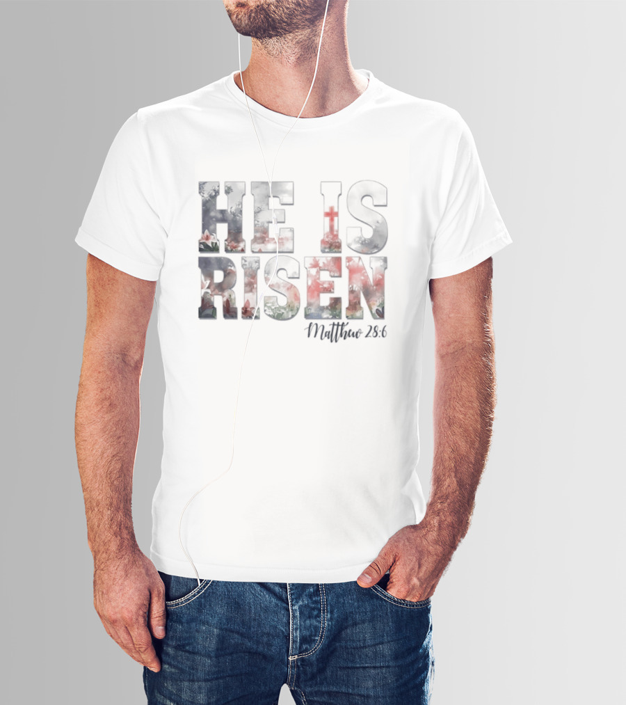 He Is Risen Matthew 28:6 Celebratory Easter Passage T-Shirt