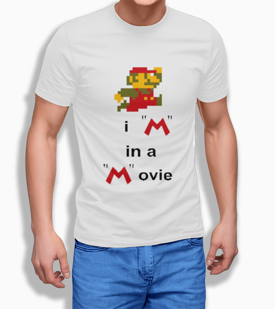 Super Mario I'm In A Pixel Art Movie T-Shirt