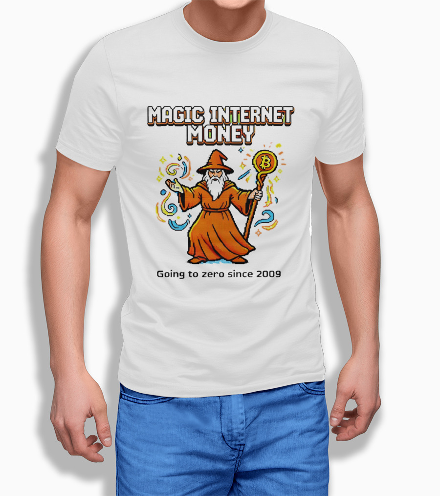 Magic Internet Money Wizard Bitcoin Going To Zero Since 2009 T-Shirt