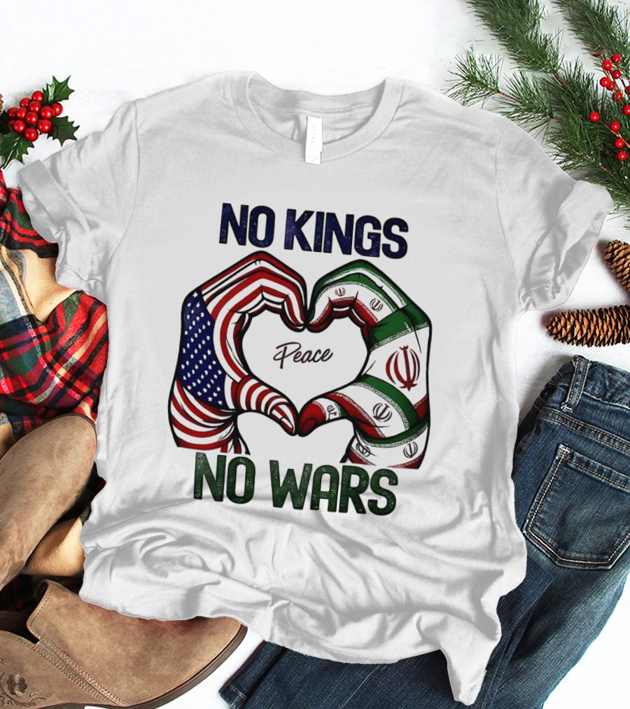 No Kings No Wars USA Iran Peace Heart Hands T-Shirt
