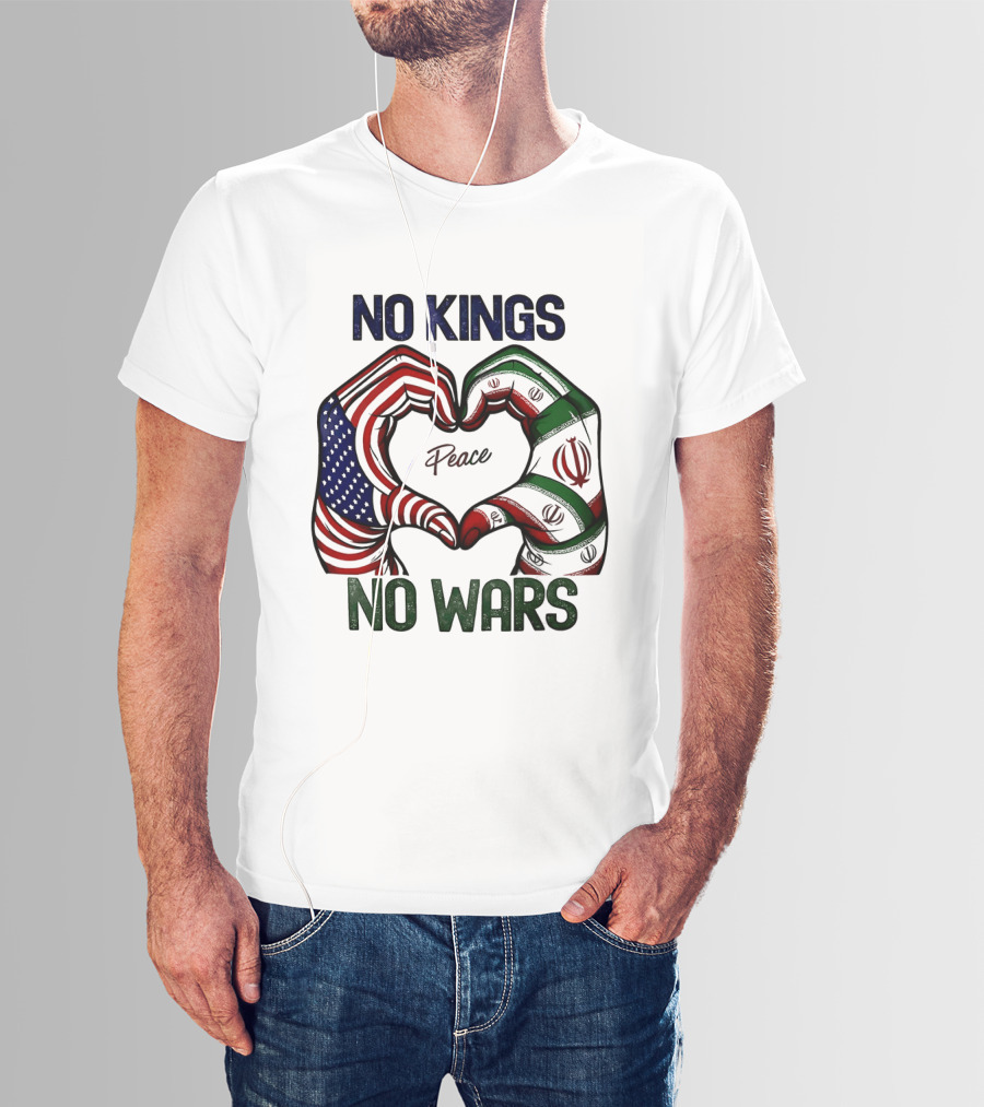 No Kings No Wars USA Iran Peace Heart Hands T-Shirt