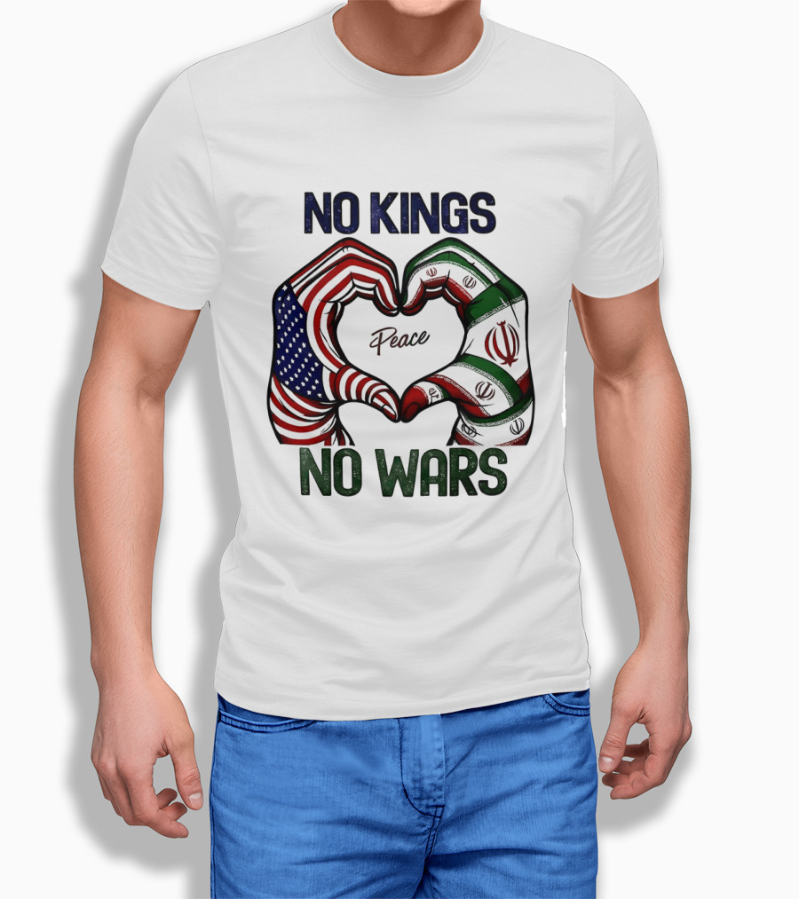 No Kings No Wars USA Iran Peace Heart Hands T-Shirt