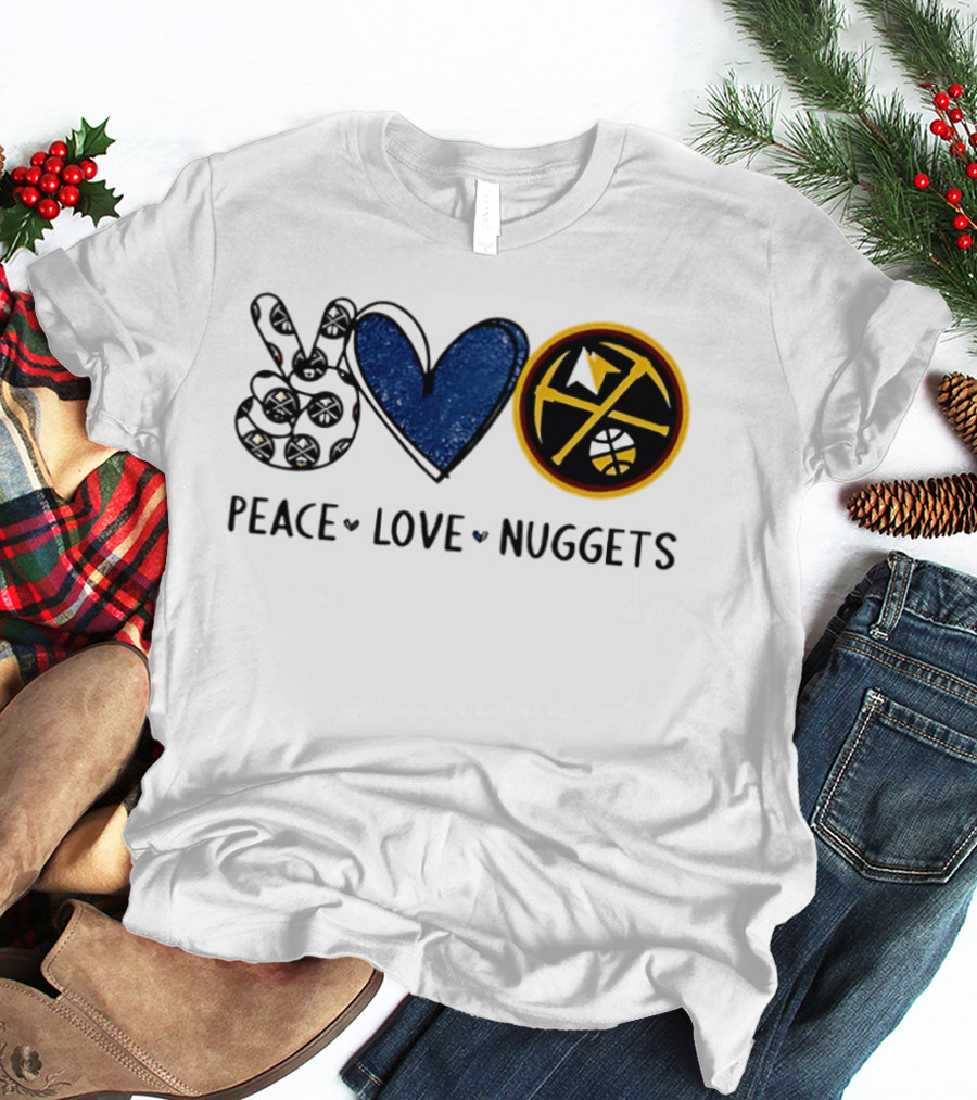 Peace Love Nuggets Denver Basketball Fan T-Shirt