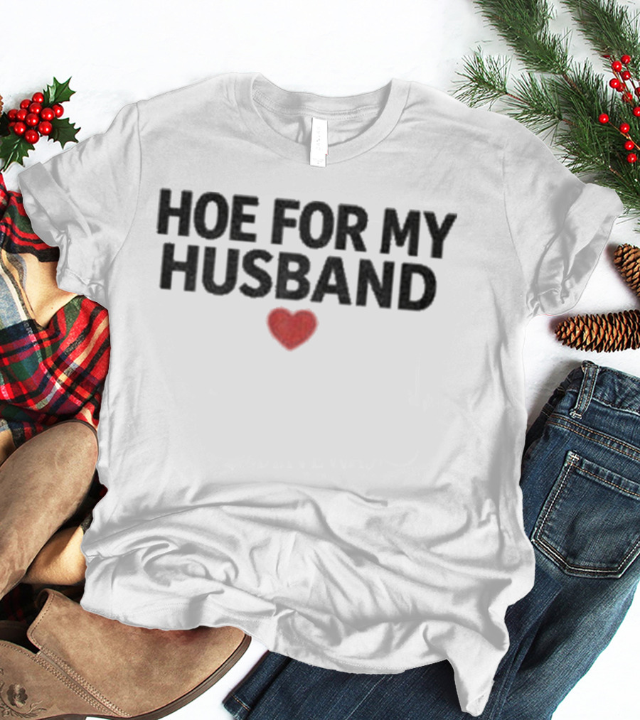 Hoe For My Husband Red Heart T-Shirt