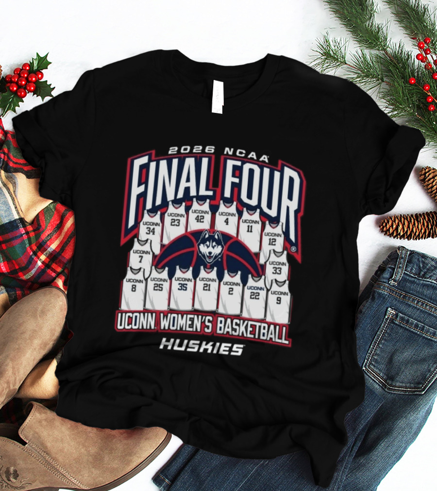 2026 NCAA Final Four UConn Women's Basketball Huskies T-Shirt