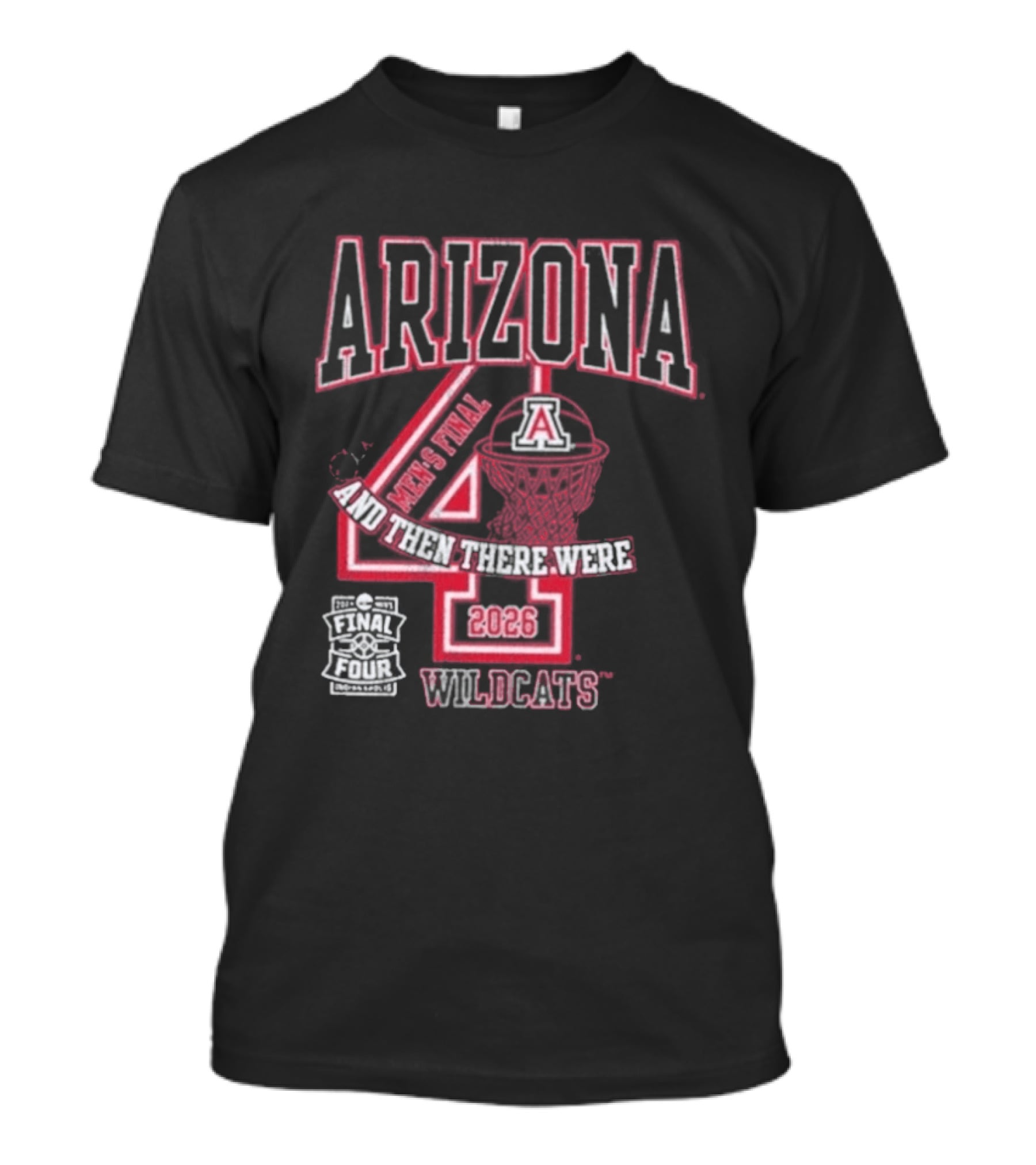 Arizona Wildcats 2026 Final Four Basketball And Then There Were Four T-Shirt