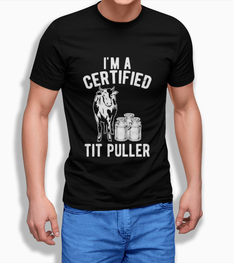 I'm A Certified Tit Puller Cow And Milk Jars T-Shirt