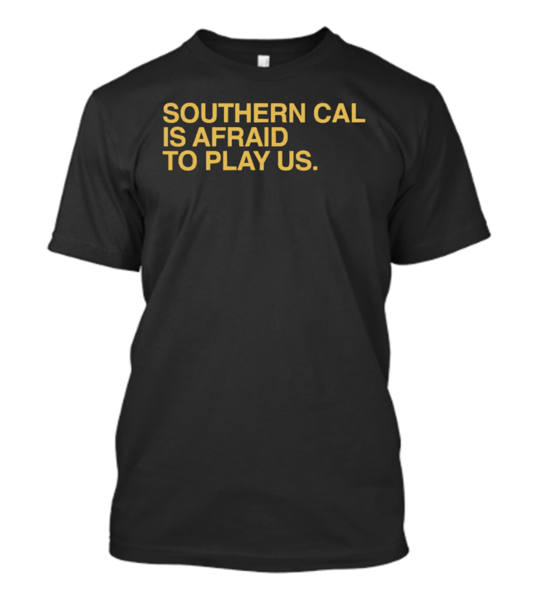 Notre Dame Southern Cal Is Afraid To Play Us Sports Rivalry T-Shirt