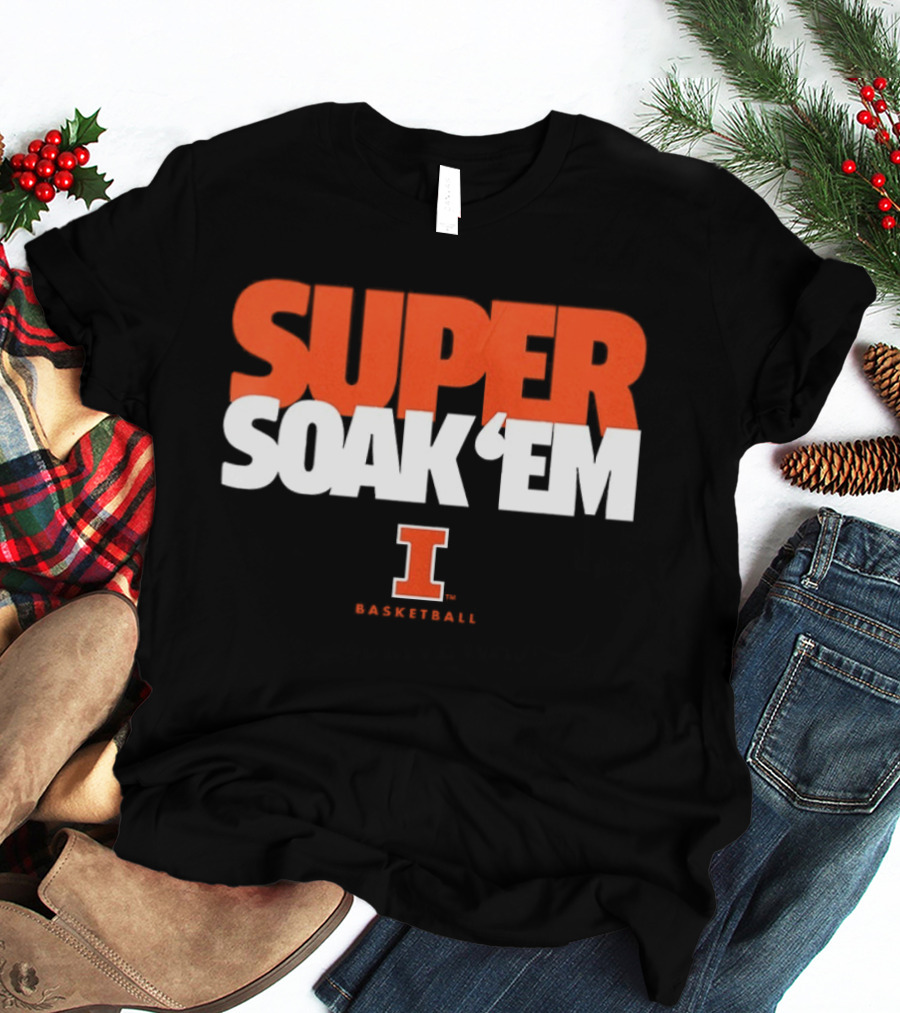 Super Soak 'Em Illinois Fighting Illini Basketball Team Spirit T-Shirt