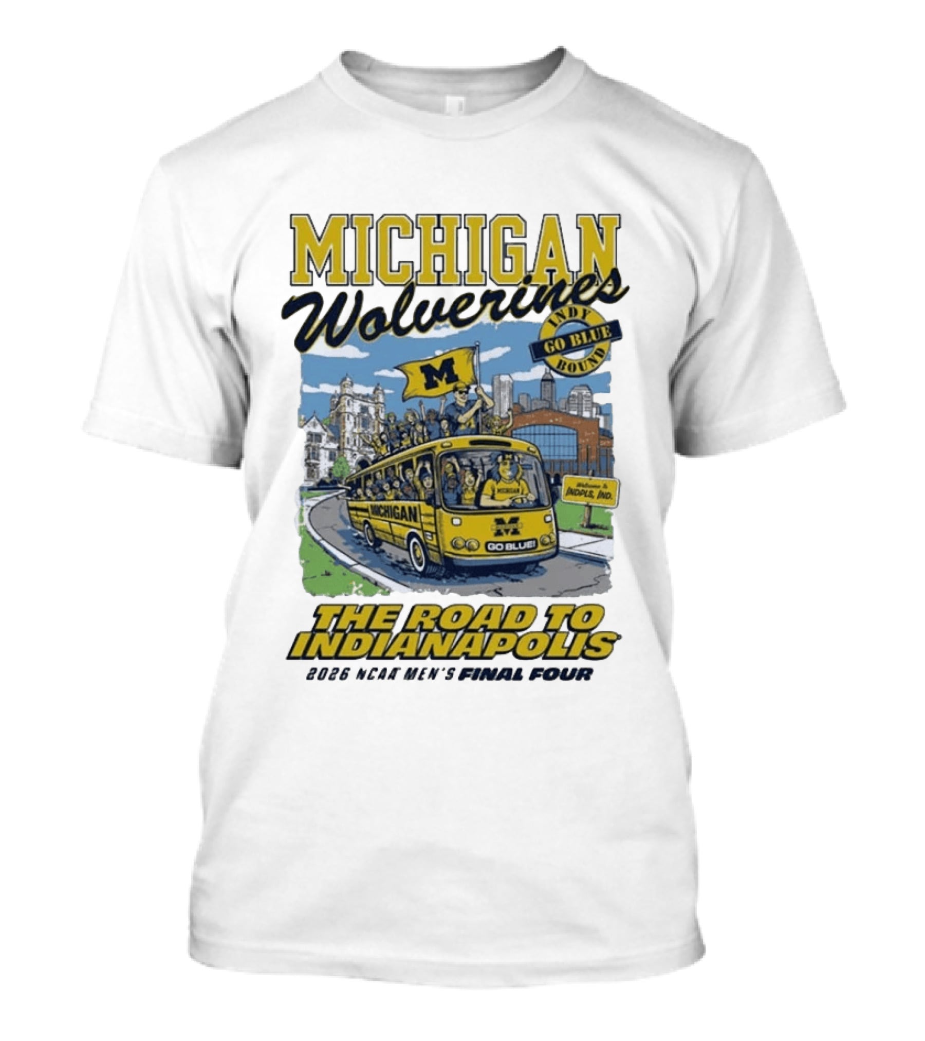 Michigan Wolverines Road To Indianapolis 2026 NCAA Men's Basketball Final Four T-Shirt