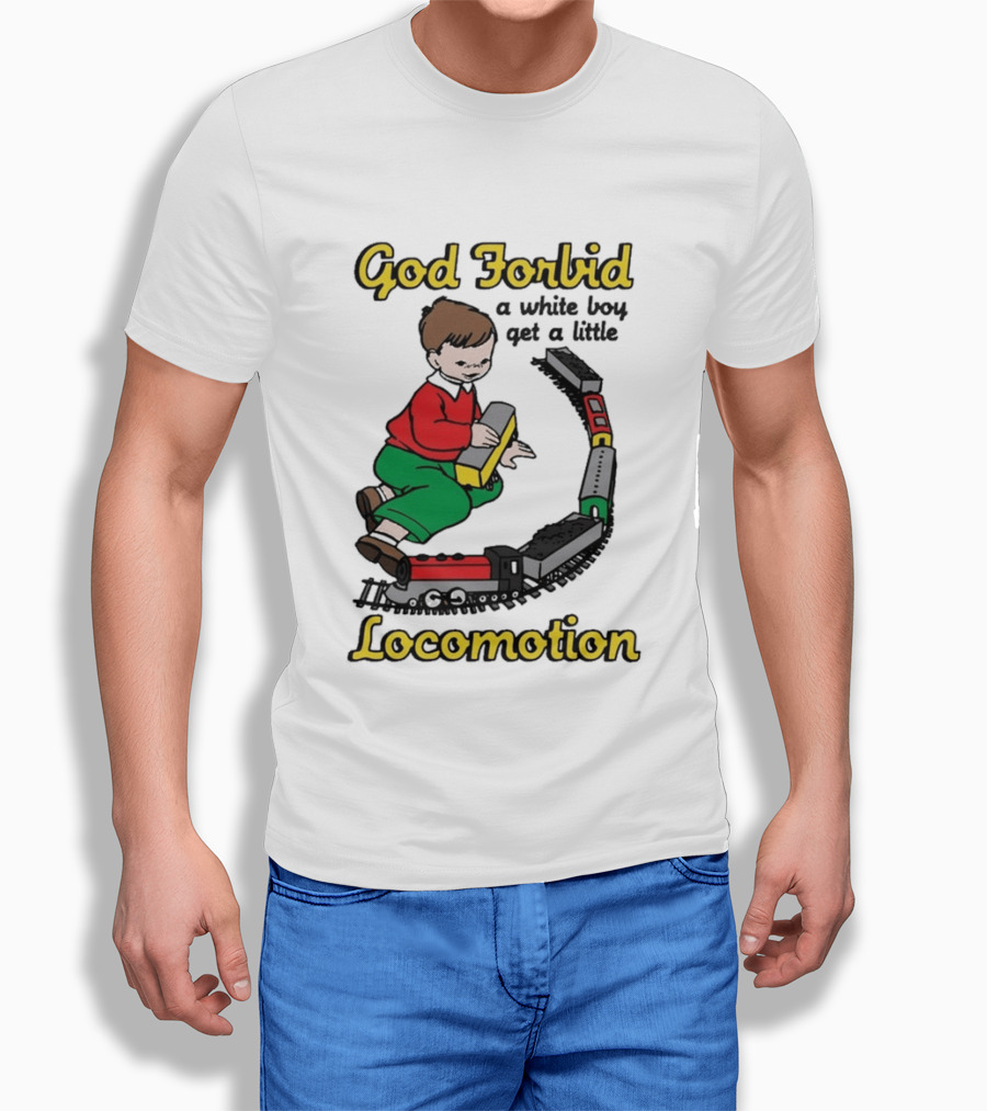 God Forbid A White Boy Get A Little Locomotion Train Set Creativity Playtime T-Shirt