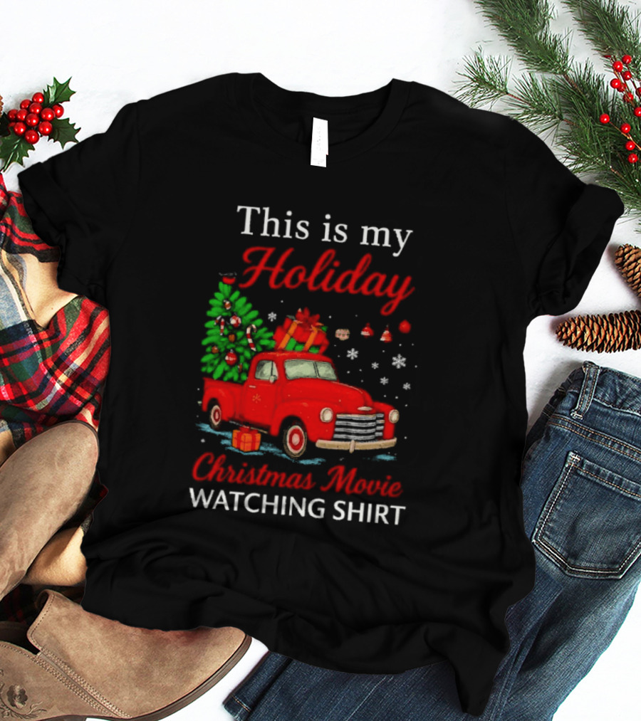 This Is My Holiday Christmas Movie Ing Red Truck Snowflakes T-Shirt