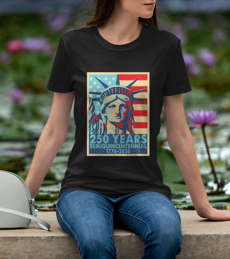 250 Years 1776 2026 Lady Liberty Semiquincentennial With American Flag T-Shirt