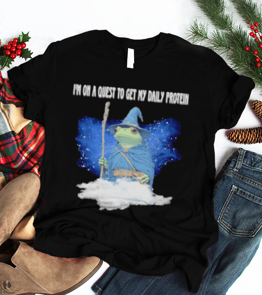 Frog Wizard On A Quest To Get My Daily Protein T-Shirt