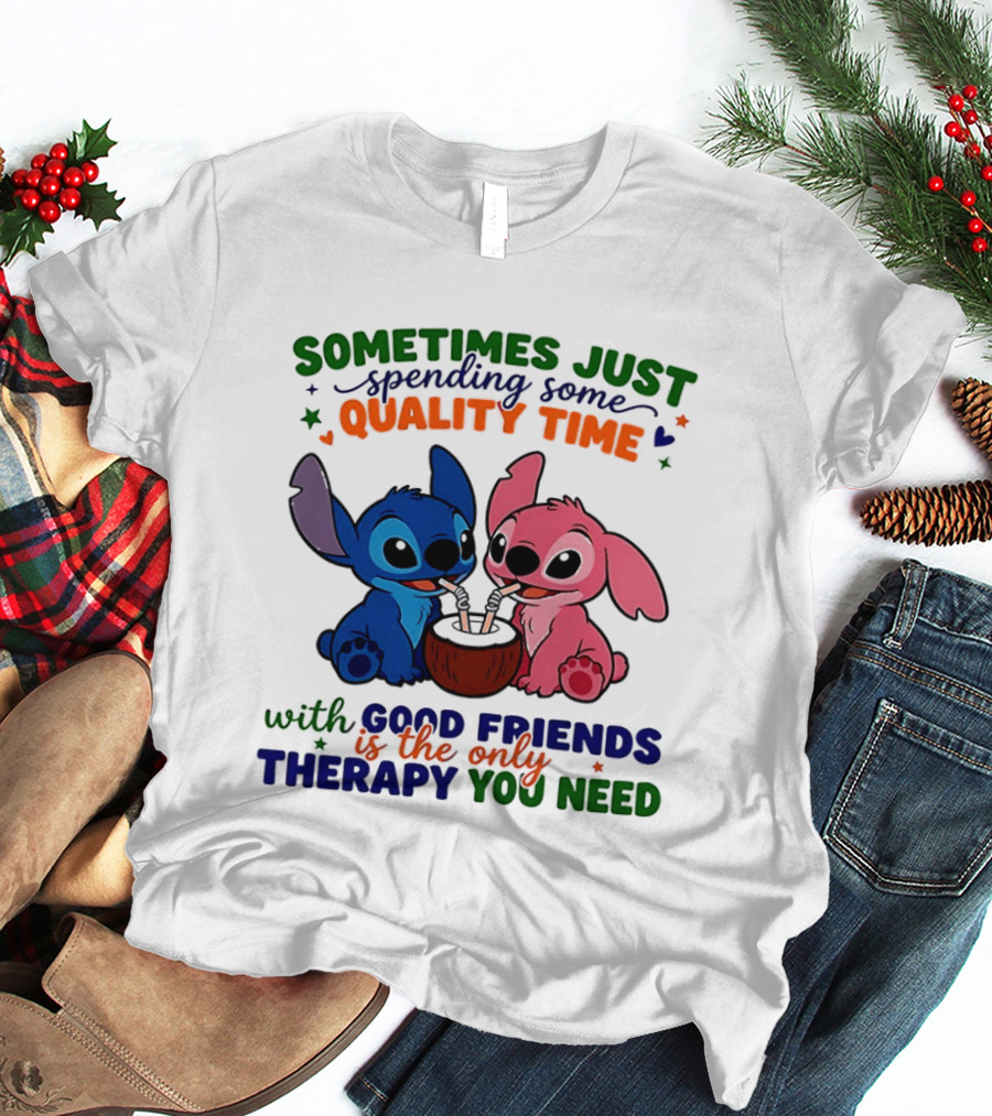 Sometimes Just Spending Some Quality Time With Good Friends Is The Only Therapy You Need Stitch And Angel T-Shirt