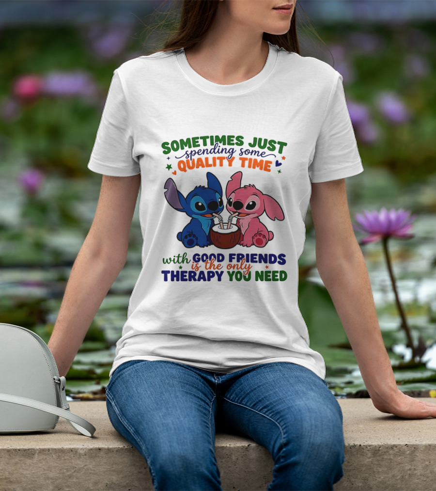 Sometimes Just Spending Some Quality Time With Good Friends Is The Only Therapy You Need Stitch And Angel T-Shirt