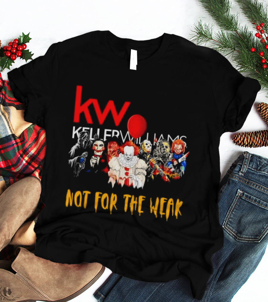 Keller Williams Realty Horror Movie Characters Not For The Weak T-Shirt