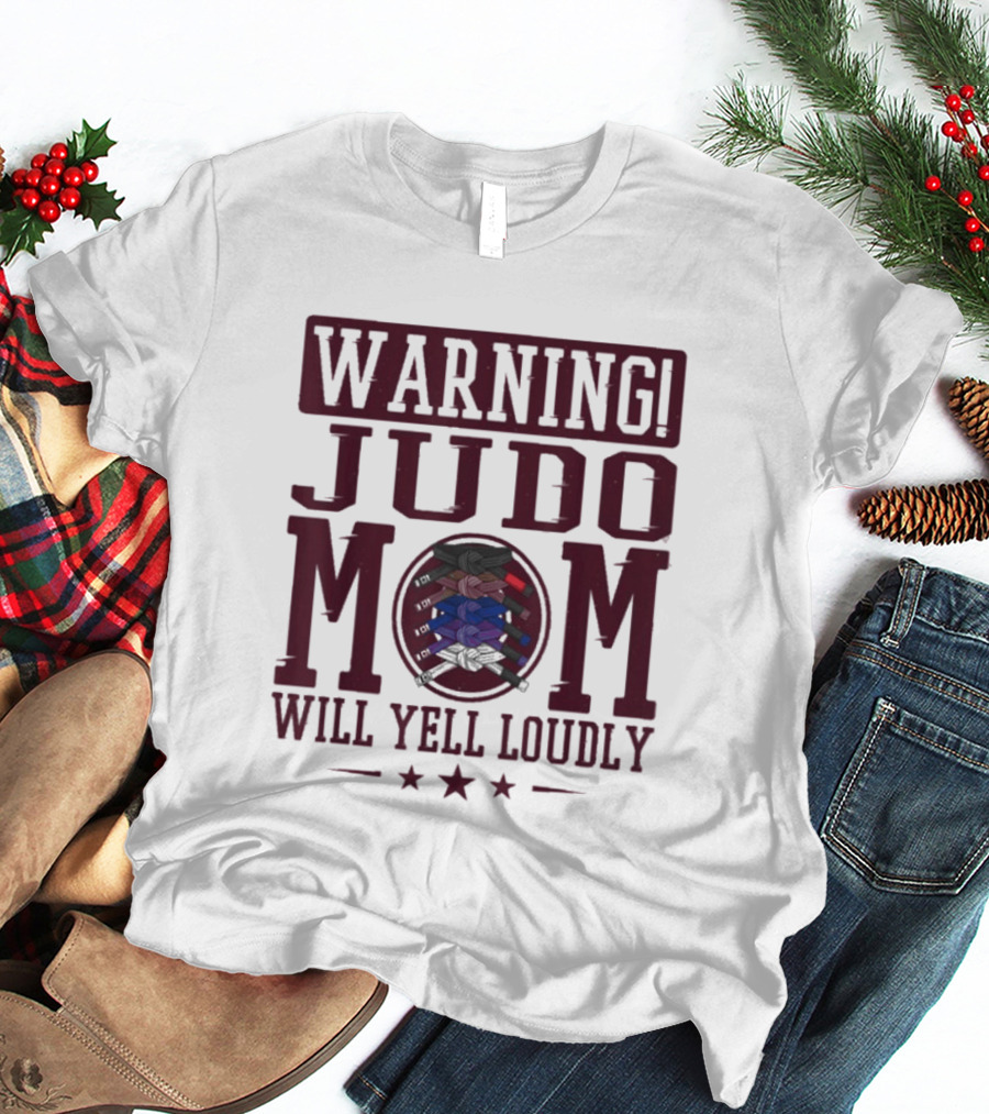 Warning Judo Mom Will Yell Loudly Martial Arts T-Shirt