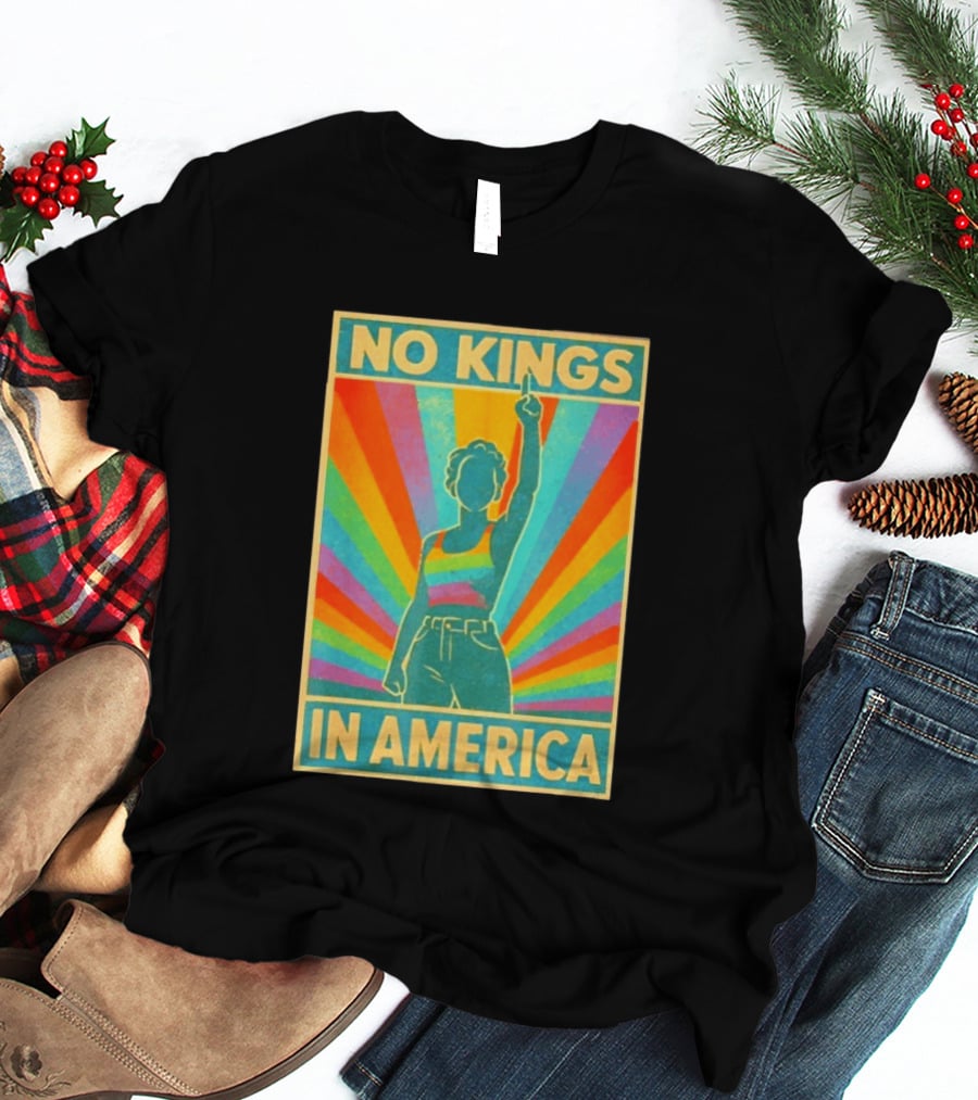 No Kings In America LGBTQ Pride Rainbow T-Shirt