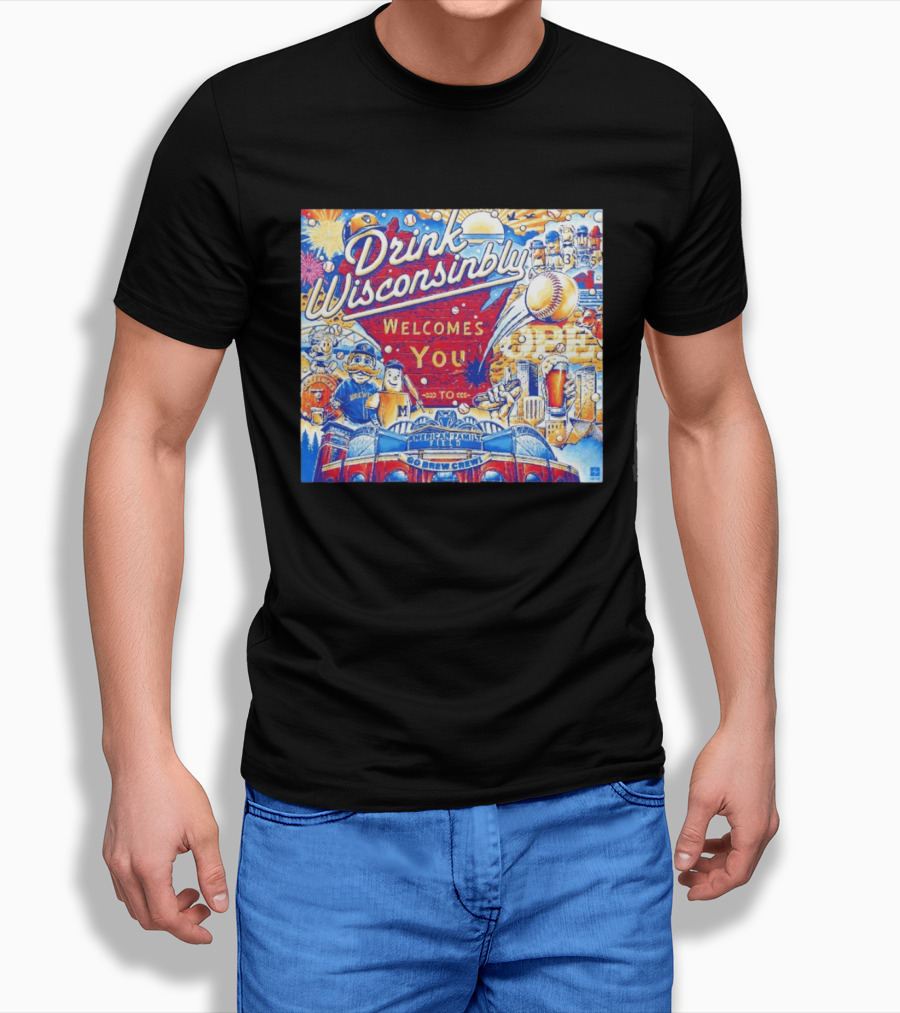 Drink Wisconsinbly Welcomes You To American Family Field Milwaukee Brewers Baseball Brew Crew T-Shirt