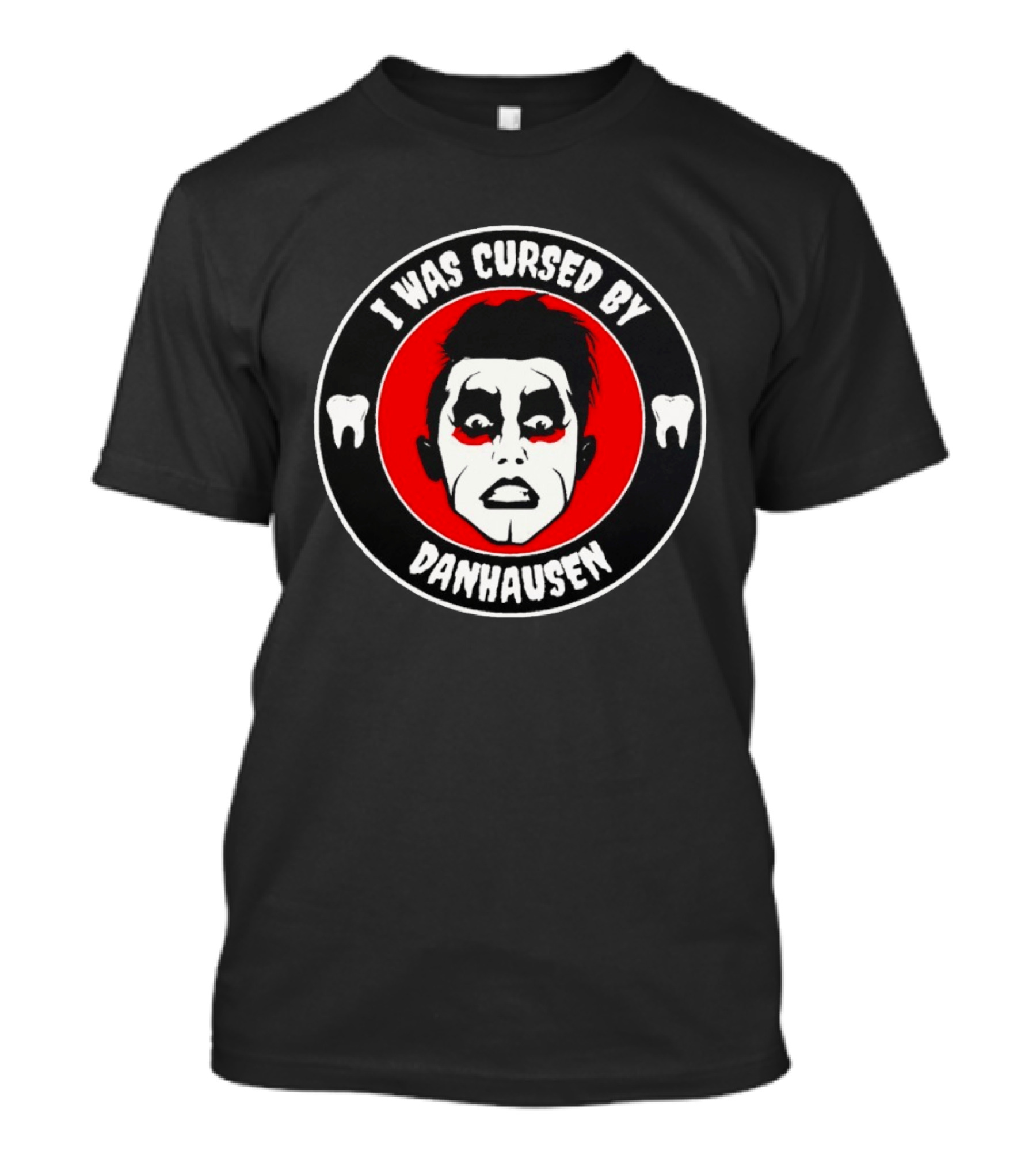 I Was Cursed By Danhausen Wrestler Face Paint Horror Icon With Teeth T-Shirt