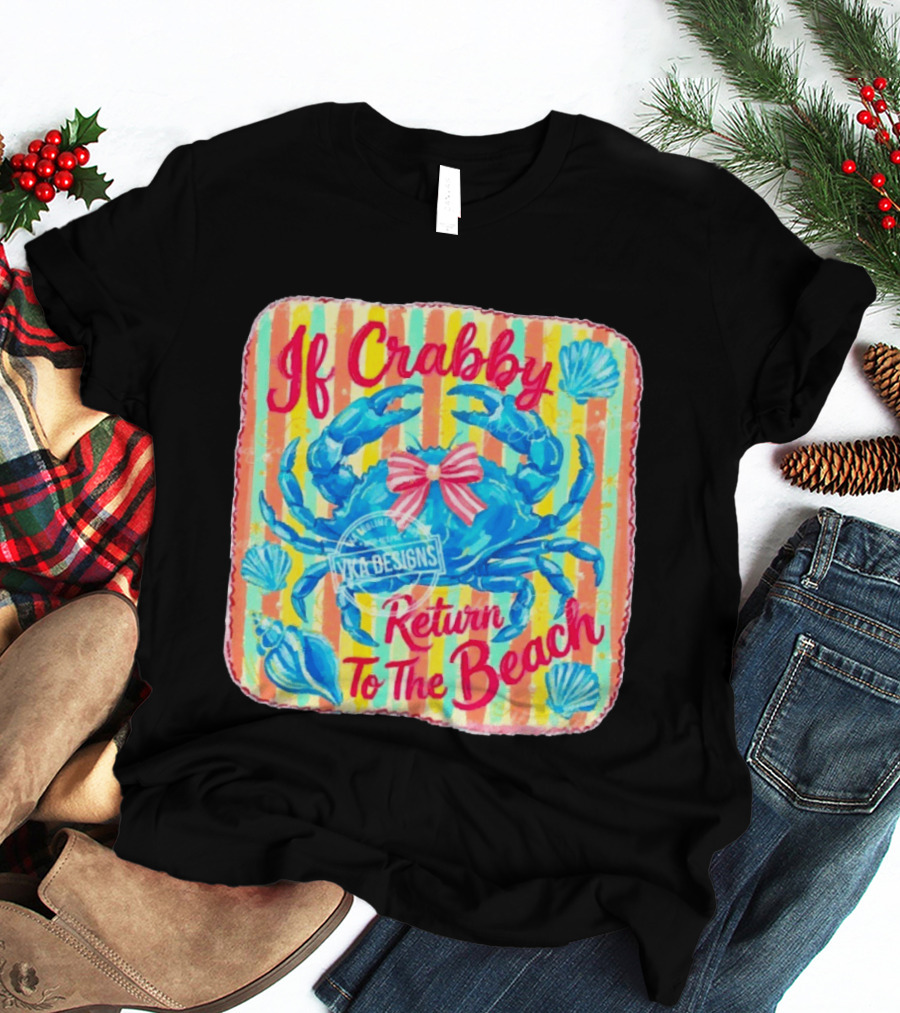 If Crabby Return To The Beach Crab Stripes And Shells T-Shirt