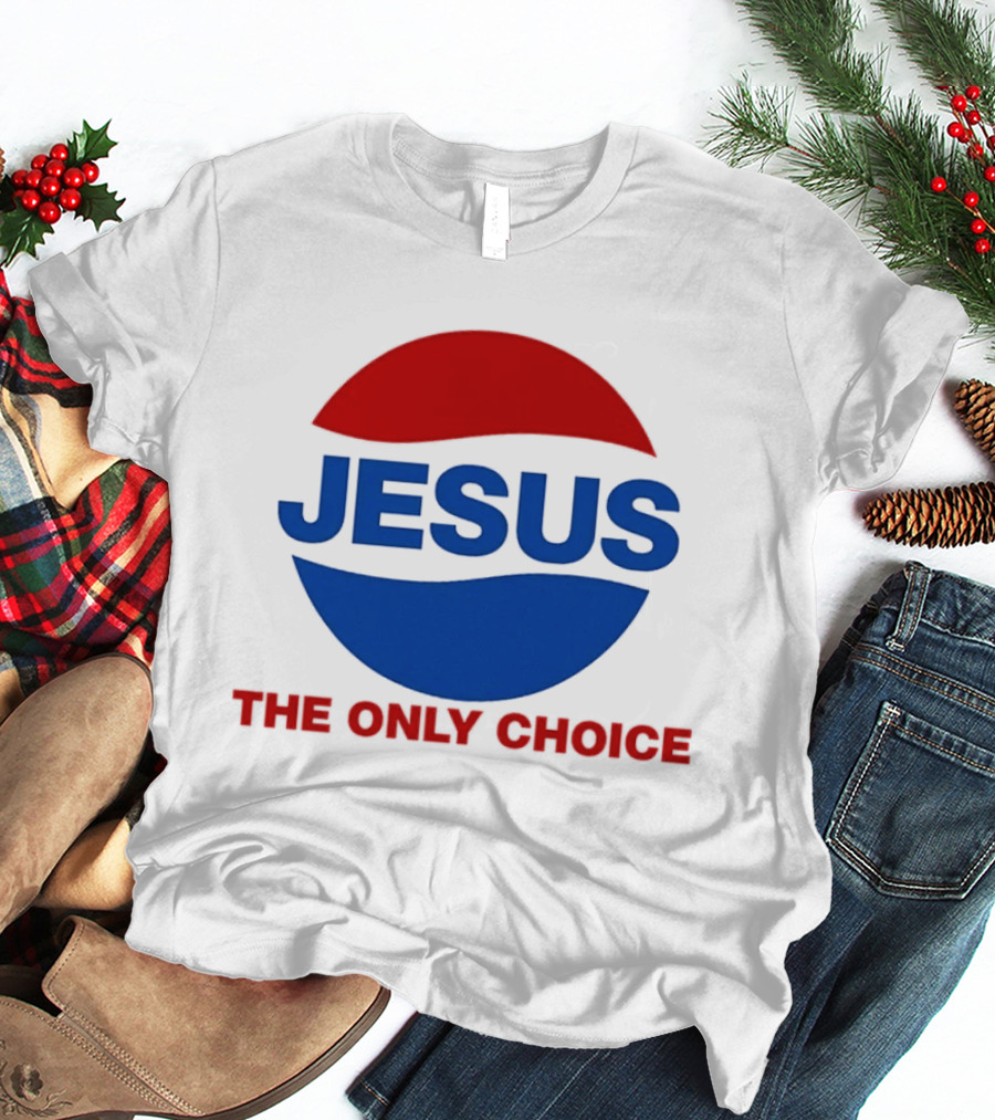 Jesus The Only Choice Pepsi T-Shirt