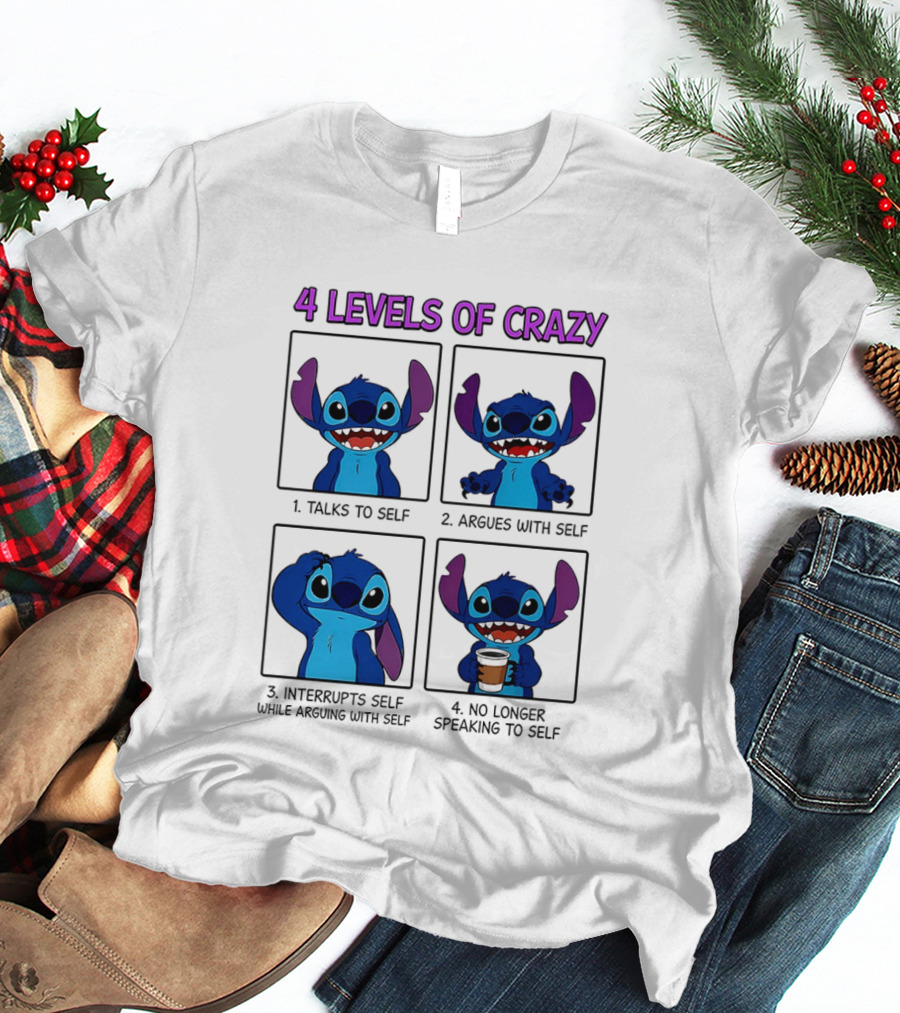 4 Levels Of Crazy Featuring Stitch Talks Argues Interrupts With Self T-Shirt