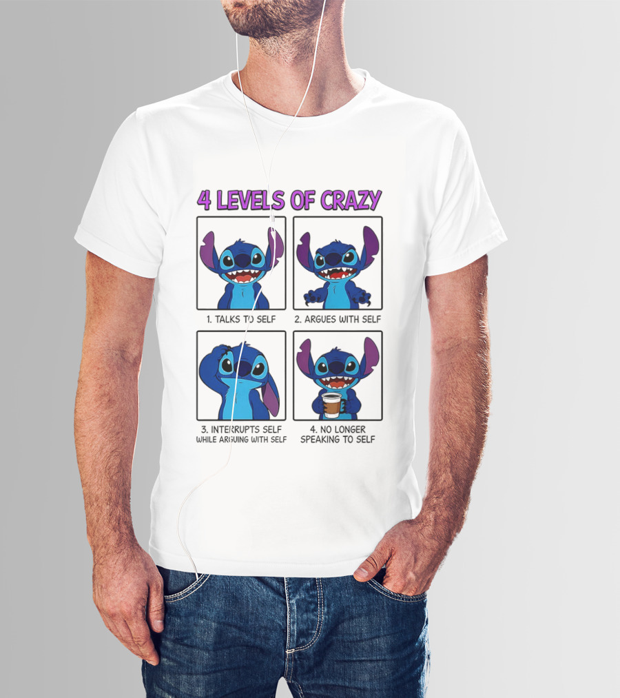 4 Levels Of Crazy Featuring Stitch Talks Argues Interrupts With Self T-Shirt