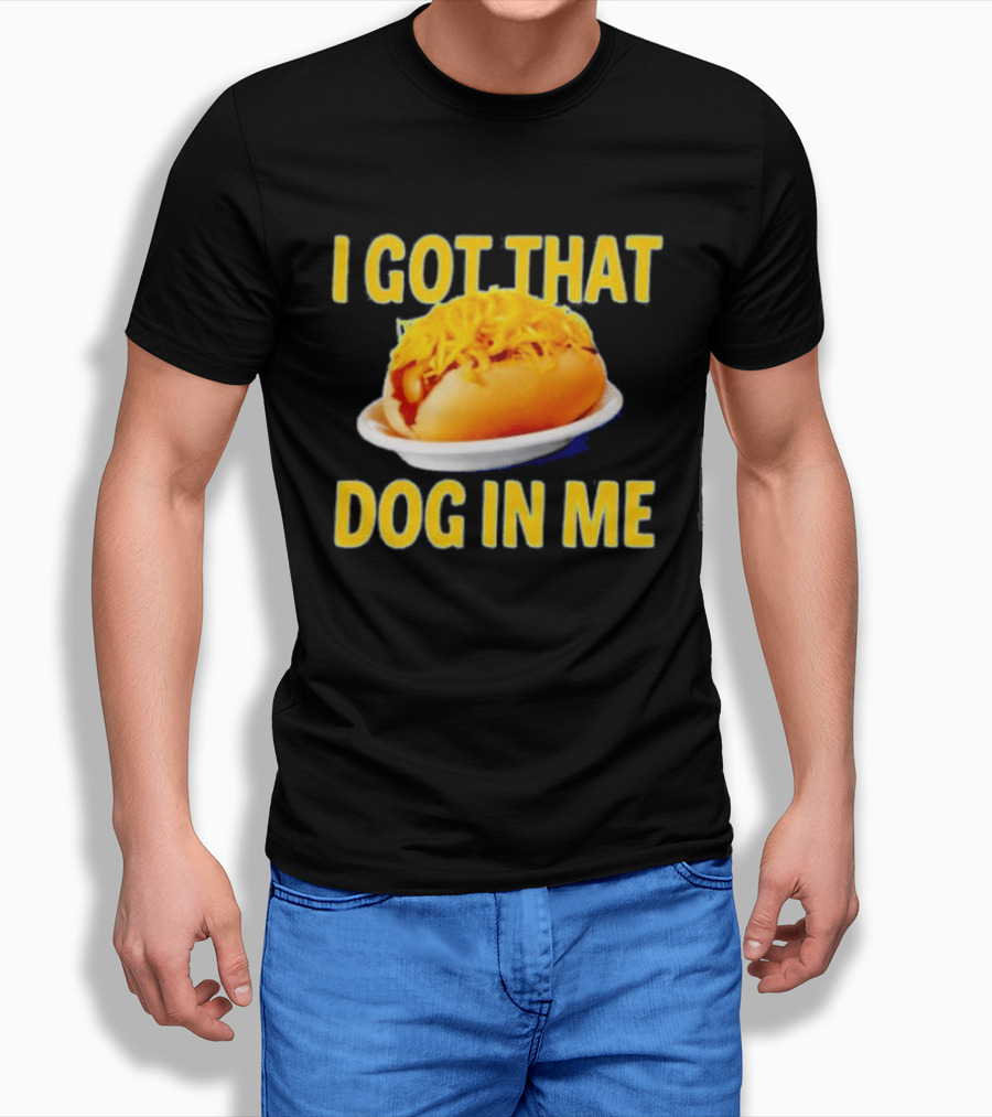 Cheese Coney I Got That Dog In Me Funny Hot Dog T-Shirt