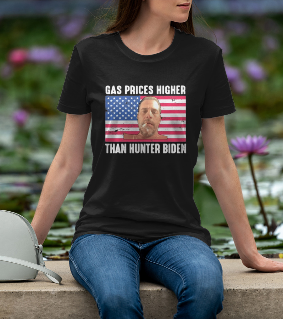 Gas Prices Higher Than Hunter Biden USA Flag T-Shirt