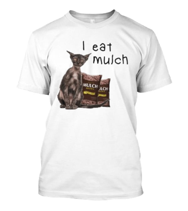 Cat I Eat Mulch Brown T-Shirt