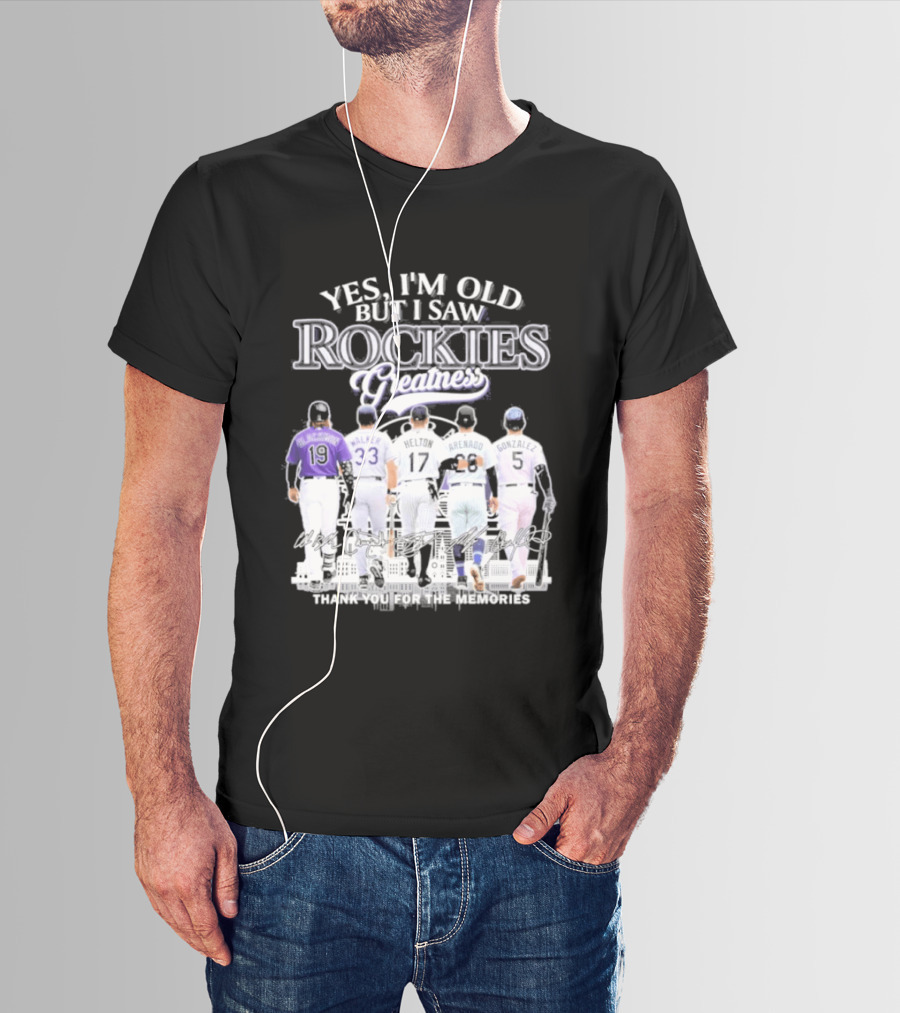 Yes I'm Old But I Saw Rockies Legends Greatness Walker Helton Arenado Gonzalez T-Shirt