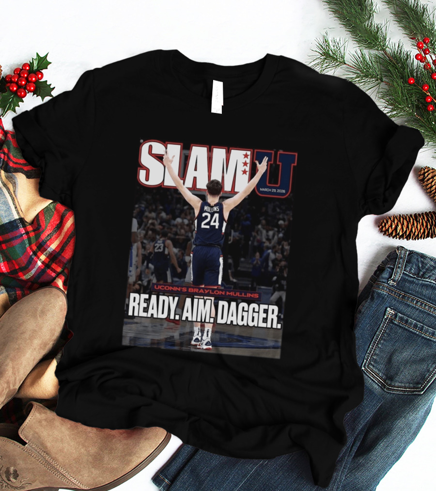 SLAMU March 29 2026 Uconn Huskies Braylon Mullins Ready Aim Dagger T-Shirt