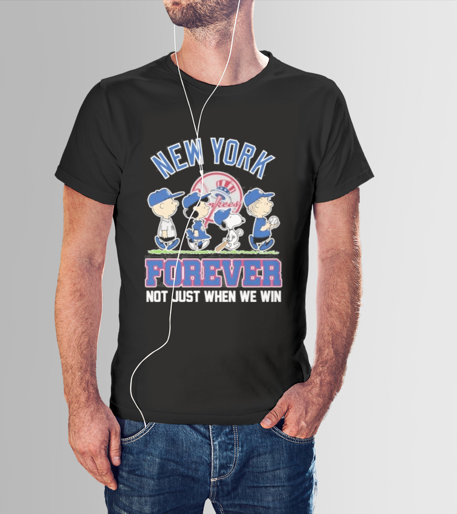 New York Yankees Peanuts Characters Forever Not Just When We Win T-Shirt