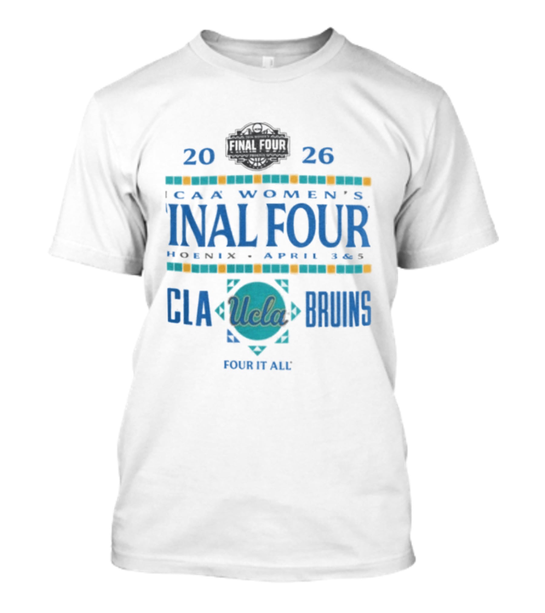 UCLA Bruins 2026 NCAA Women's Final Four Phoenix April 3 5 T-Shirt